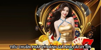 Danhgianhacai1.me - Tiêu chuẩn pháp lý đánh giá nhà cái uy tín